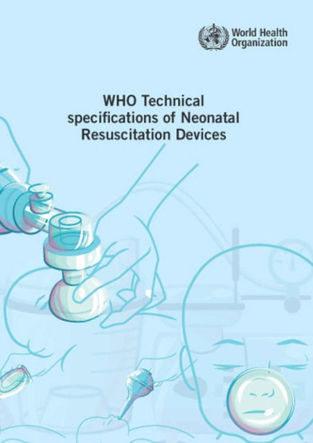 WHO technical specifications of neonatal resuscitation devices