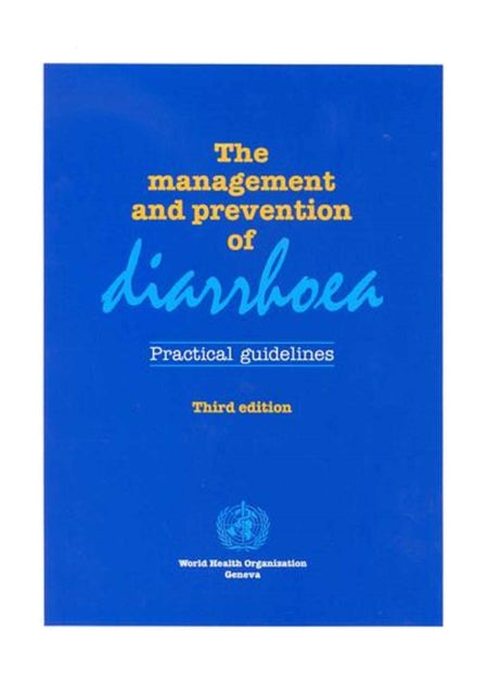 The management and prevention of diarrhoea: practical guidelines