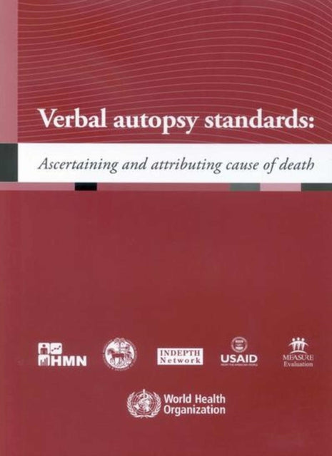 Verbal Autopsy Standards: Ascertaining and Attributing Cause of Death