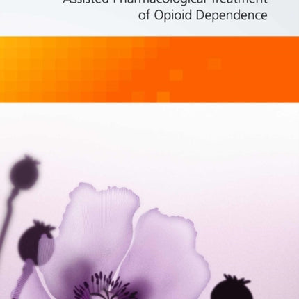 Guidelines for the Psychosocially Assisted Pharmacological Treatment of Opioid Dependence