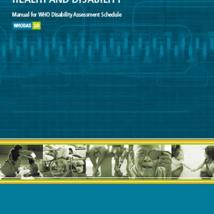 Measuring Health and Disability: Manual for Who