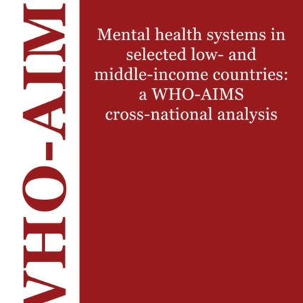 Mental Health Systems in Selected Low- and Middle-Income Countries: A Who-Aims Cross- National Analysis