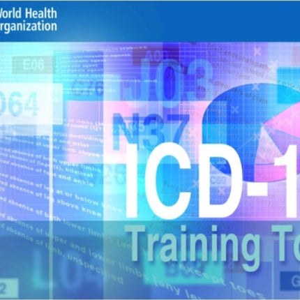 The International Statistical Classification of Diseases and Health Related Problems ICD-10: Training Tool