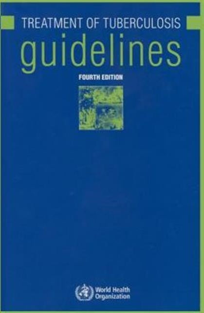 The treatment of tuberculosis: guidelines