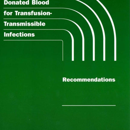 Screening Donated Blood for TransfusionTransmissible Infections