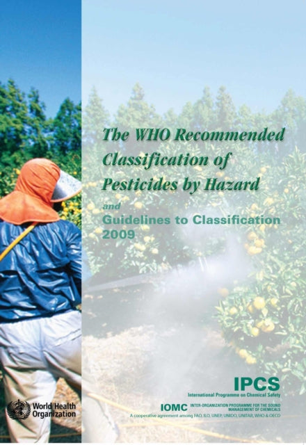 The Who Recommended Classification of Pesticides by Hazard and Guidelines to Classification: 2009