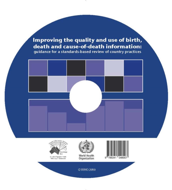 Improving the Quality and Use of Birth Death & Cause of Death Information: Guidance for a Standards-based Review of Country Practices