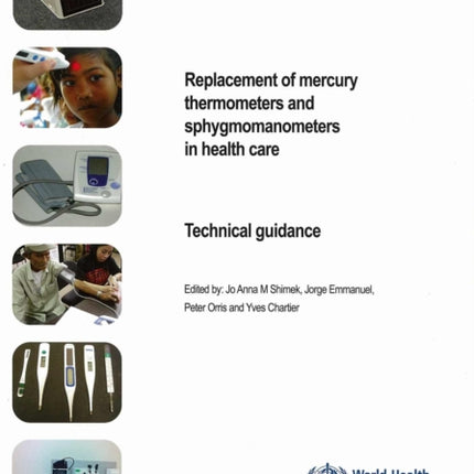 Replacement of Mercury Thermometers and Sphygmomanometers in Health Care: Technical Guidance