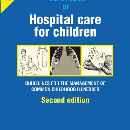 Pocket book of hospital care for children: guidelines for the management of common illness