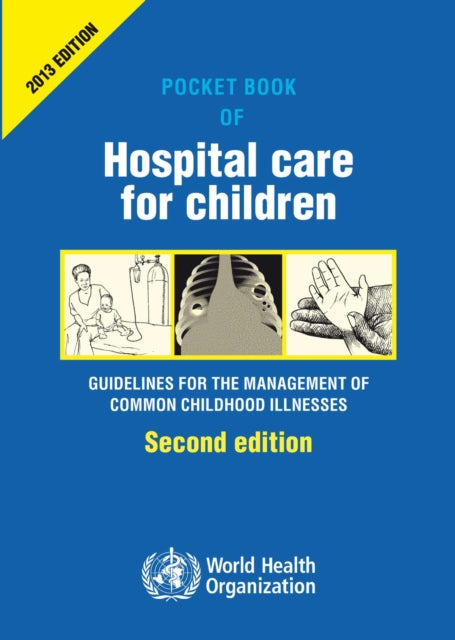 Pocket book of hospital care for children: guidelines for the management of common illness