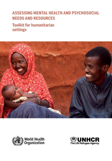 Assessing mental health and psychosocial needs and resources: toolkit for humanitarian settings