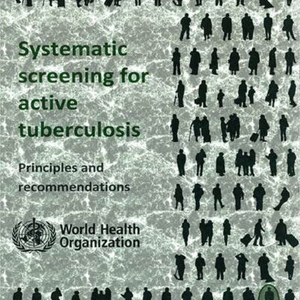 Systematic screening for active Tuberculosis: principles and recommendations