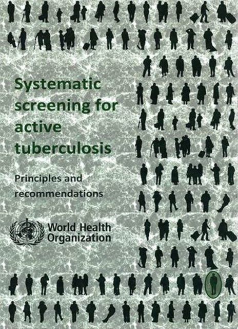 Systematic screening for active Tuberculosis: principles and recommendations