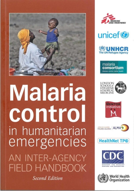 Malaria control in humanitarian emergencies: an inter-agency field handbook