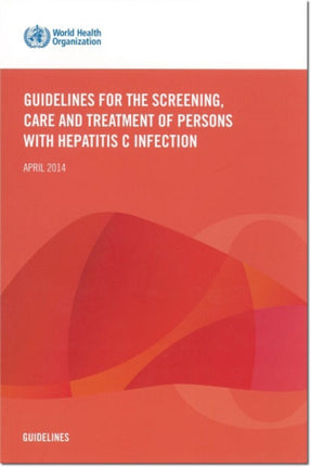 Guidelines for the Screening  Care and Treatment of Persons with Hepatitis C Infection: Apr-14