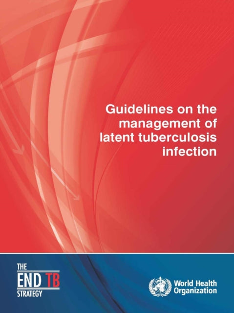 Guidelines on the Management of Latent Tuberculosis Infection