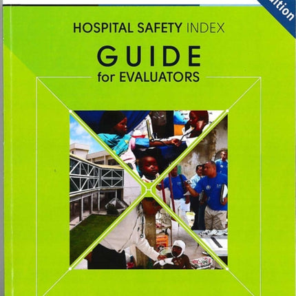 Hospital safety index  second edition  v2: Guide for evaluators (with booklet of evaluation forms)