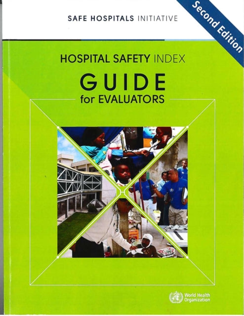 Hospital safety index  second edition  v2: Guide for evaluators (with booklet of evaluation forms)