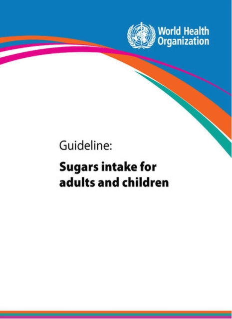 Guideline: Sugars Intake for Adults and Children