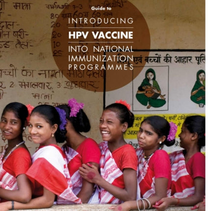 Guide to Introducing HPV Vaccine into National Immunization Programmes