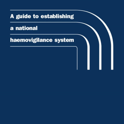 A guide to establishing a national haemovigilance system