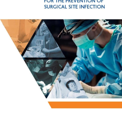 Global Guidelines for the Prevention of Surgical Site Infection