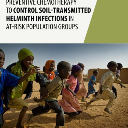 Guideline: preventive chemotherapy to control soil-transmitted helminth infections in at-risk population groups