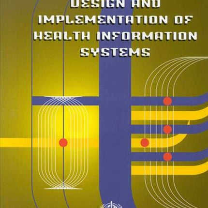 Design and Implementation of Health Information Systems