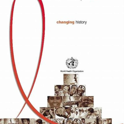 The World Health Report: HIV/AIDS: Changing