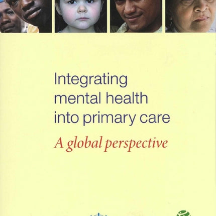 Integrating Mental Health into Primary Health Care: A Global Perspective