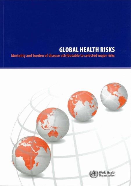 Global Health Risks: Mortality and Burden of Disease Attributable to Selected Major Risks