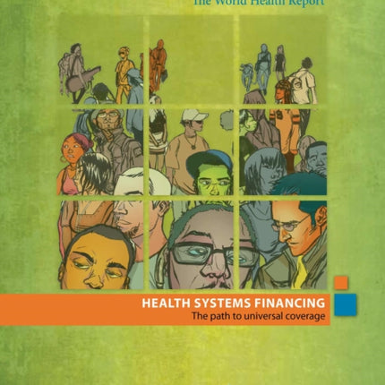 The World Health Report: Health Systems Financing: The Path to Universal Coverage: 2010