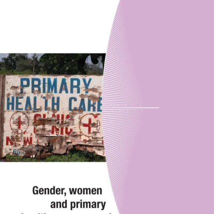 Gender Women and Primary Health Care Renewal: A Discussion Paper