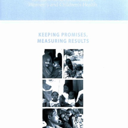 Keeping Promises Measuring Results: Commission on Information and Accountability for Women's and Children's Health