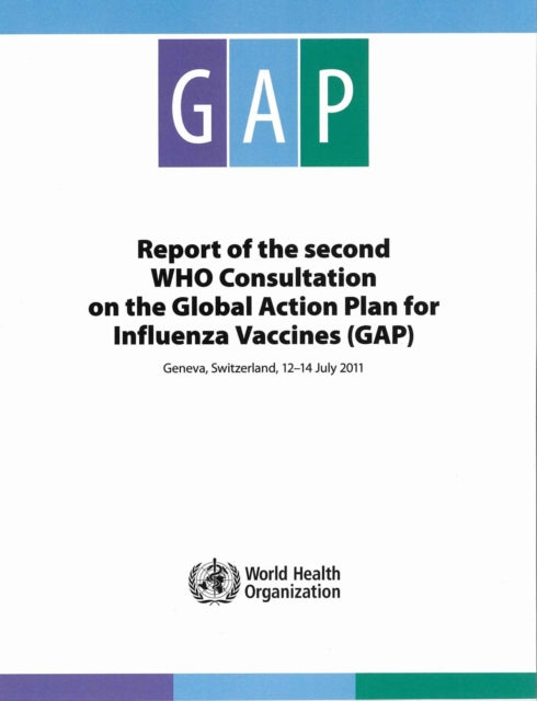 Report of the second WHO consultation on the global action plan for influenza vaccines (GAP)