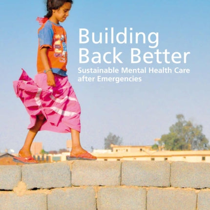 Building back better: sustainable mental health care after emergencies