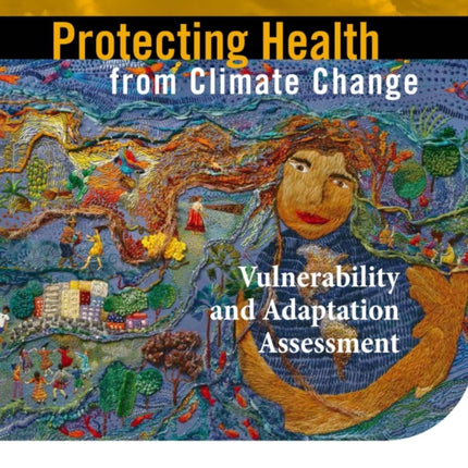 Protecting health from climate change: vulnerability and adaptation assessment