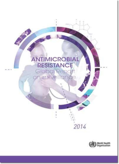 Antimicrobial Resistance. Global Report on Surveillance