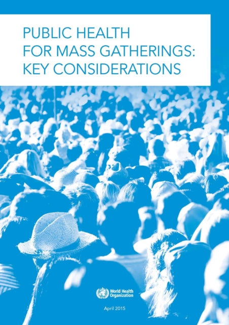 Public Health for Mass Gatherings: Key Considerations