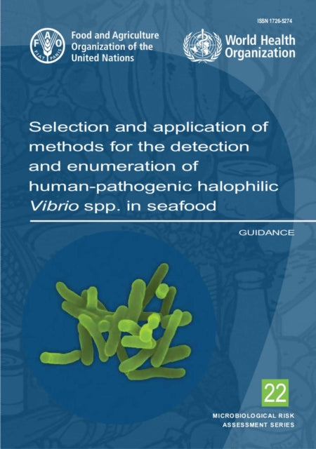 Selection and application of methods for the detection and enumeration of human-pathogenic halophilic Vibrio spp in seafood: Guidance