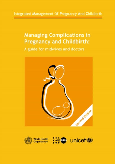 Managing complications in pregnancy and childbirth: a guide for midwives and doctors