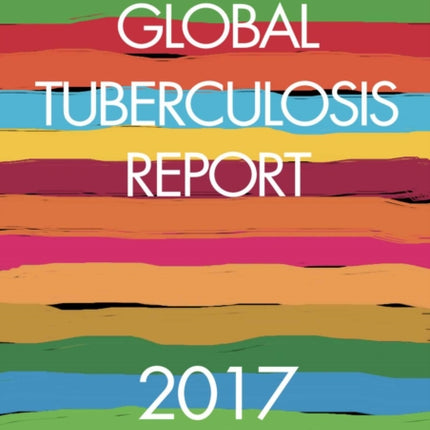 Global Tuberculosis Report 2017 Global