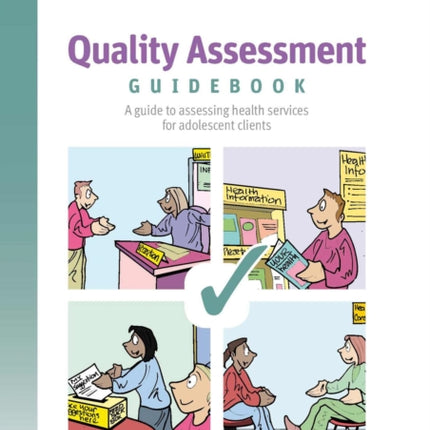 Quality assessment guidebook: a guide to assessing health services for adolescent clients