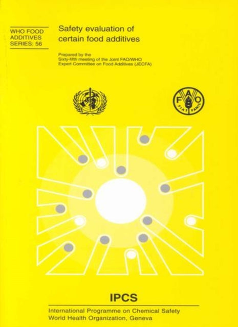 Safety Evaluation of Certain Food Additives: