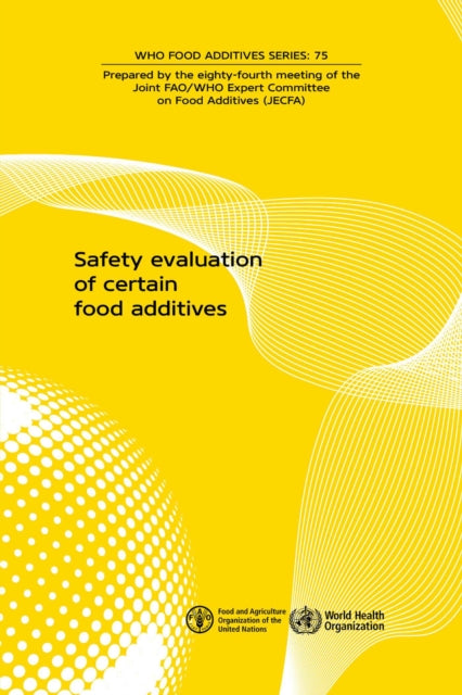 Safety evaluation of certain food additives: Eighty-fourth meeting of the Joint FAO/WHO Expert Committee on Food Additives (JECFA)