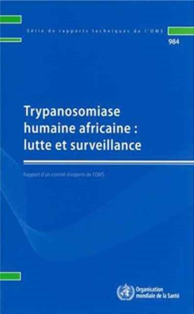 Trypanosomiase humaine africaine : lutte et surveillance: Rapport d'un comit� d'experts de l'OMS