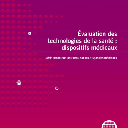 Évaluation Des Technologies de la Santé: Dispositifs Médicaux