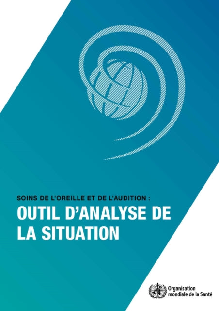 Soins de l'Oreille Et de l'Audition: Outil d'Analyse de la Situation