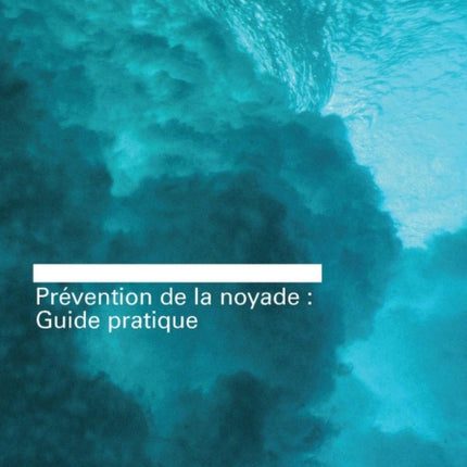 Prevention de la Noyade: Guide Pratique