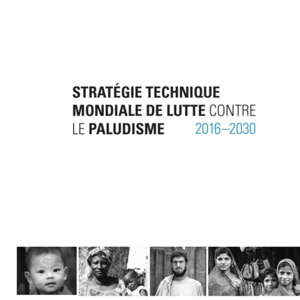 Strat�gie technique mondiale de lutte contre le paludisme  2016-2030